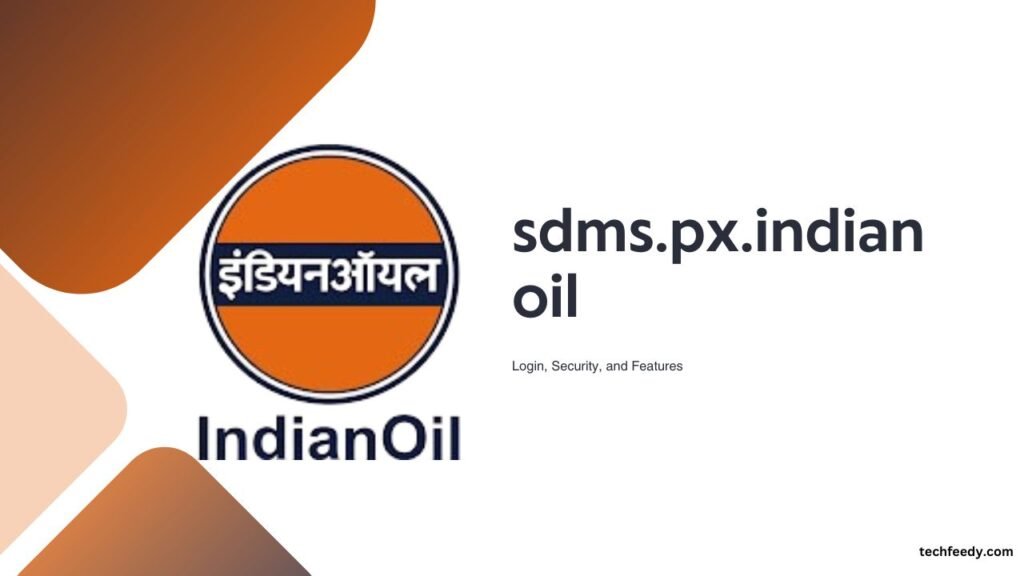 Sdms.px.indianoil: Login, Security, and Features